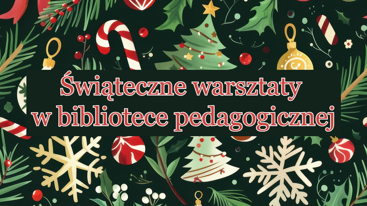 foto:  Świąteczne warsztaty w bibliotece pedagogicznej